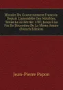 Histoire Du Gouvernement Francois: Depuis L.assemblee Des Notables, Tenue Le 22 Fevrier 1787, Jusqu.a La Fin De Decembre De La Meme Annee (French Edition) - Jean-Pierre Papon
