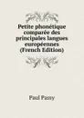 Petite phonetique comparee des principales langues europeennes (French Edition) - Paul Passy