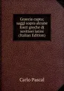 Graecia capta; saggi sopra alcune fonti greche di scrittori latini (Italian Edition) - Carlo Pascal