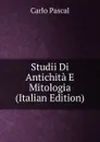 Studii Di Antichita E Mitologia (Italian Edition) - Carlo Pascal