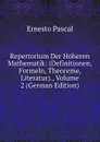 Repertorium Der Hoheren Mathematik: (Definitionen, Formeln, Theoreme, Literatur)., Volume 2 (German Edition) - Ernesto Pascal