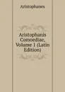 Aristophanis Comoediae, Volume 1 (Latin Edition) - Aristophanis Ranae
