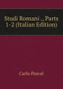 Studi Romani ., Parts 1-2 (Italian Edition) - Carlo Pascal