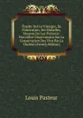 Etudes Sur Le Vinaigre, Sa Fabrication, Ses Maladies, Moyens De Les Prevenir: Nouvelles Observations Sur La Conservation Des Vins Par La Chaleur (French Edition) - Louis Pasteur