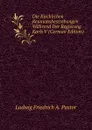 Die Kirchlichen Reunionsbestrebungen Wahrend Der Regierung Karls V (German Edition) - Ludwig Friedrich A. Pastor