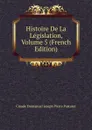 Histoire De La Legislation, Volume 5 (French Edition) - Claude Emmanuel Joseph Pierre Pastoret