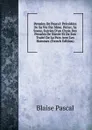 Pensees De Pascal: Precedees De Sa Vie Par Mme. Perier, Sa Soeur, Suivies D.un Choix Des Pensees De Nicole Et De Son Traite De La Paix Avec Les Hommes (French Edition) - Blaise Pascal