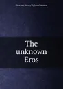 The unknown Eros - Coventry Kersey Dighton Patmore
