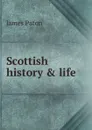 Scottish history . life - James Paton