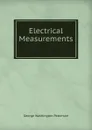 Electrical Measurements . - George Washington Patterson