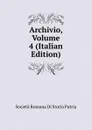 Archivio, Volume 4 (Italian Edition) - Società Romana Di Storia Patria
