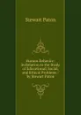 Human Behavior: In Relation to the Study of Educational, Social, and Ethical Problems / by Stewart Paton - Stewart Paton