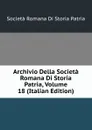 Archivio Della Societa Romana Di Storia Patria, Volume 18 (Italian Edition) - Società Romana Di Storia Patria