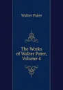 The Works of Walter Pater, Volume 4 - Walter Pater