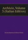 Archivio, Volume 3 (Italian Edition) - Società Romana Di Storia Patria