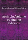 Archivio, Volume 19 (Italian Edition) - Società Romana Di Storia Patria