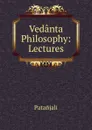 Vedanta Philosophy: Lectures - Patanjali