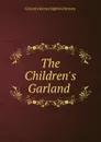 The Children.s Garland . - Coventry Kersey Dighton Patmore