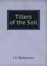 Tillers of the Soil - J E Patterson