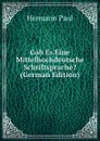 Gab Es Eine Mittelhochdeutsche Schriftsprache. (German Edition) - Hermann Paul