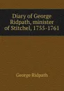 Diary of George Ridpath, minister of Stitchel, 1755-1761 - George Ridpath