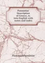 Pausanias. Description of Greece, tr. into English with notes and index - Pausânias Pausânias