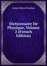 Dictionnaire De Physique, Volume 2 (French Edition) - Aimé-Henri Paulian