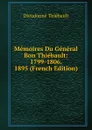 Memoires Du General Bon Thiebault: 1799-1806. 1895 (French Edition) - Dieudonné Thiébault