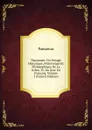 Pausanias: Ou Voyage Historique, Pittoresque Et Philosophique De La Grece, Tr. Du Grec En Francais, Volume 3 (French Edition) - Pausanias