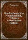Beschreibung Von Griechenland, Volumes 4-6 (German Edition) - Pausanias