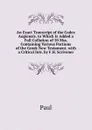 An Exact Transcript of the Codex Augiensis. to Which Is Added a Full Collation of 50 Mss. Containing Various Portions of the Greek New Testament. with a Critical Intr. by F.H. Scrivener - Paul