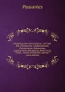 Pausaniae Descriptio Graeciae: Ad Codd. Mss. Parisinorum, Vindobonensium, Florentinorum, Romanorum, Lugdunensium, Mosquensis, Monacensis, Veneti, . Latina Et Indicibus Instruxer (Latin Edition) - Pausanias
