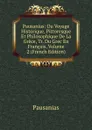 Pausanias: Ou Voyage Historique, Pittoresque Et Philosophique De La Grece, Tr. Du Grec En Francais, Volume 2 (French Edition) - Pausanias