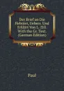 Der Brief an Die Hebraer, Uebers. Und Erklart Von L. Zill. With the Gr. Text. (German Edition) - Paul