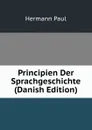 Principien Der Sprachgeschichte (Danish Edition) - Hermann Paul