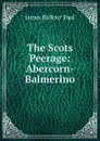 The Scots Peerage: Abercorn-Balmerino - James Balfour Paul