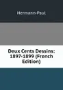 Deux Cents Dessins: 1897-1899 (French Edition) - Hermann-Paul