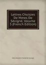 Lettres Choisies De Mmes De Sevigne, Volume 3 (French Edition) - Marie Rabutin-Chantal De Sévigné