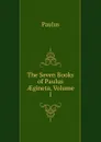 The Seven Books of Paulus AEgineta, Volume 1 - Paul Warnefried