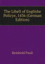 The Libell of Englishe Policye, 1436 (German Edition) - Reinhold Pauli