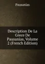 Description De La Grece De Pausanias, Volume 2 (French Edition) - Pausanias