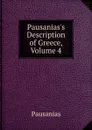 Pausanias.s Description of Greece, Volume 4 - Pausanias