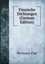 Finnische Dichtungen (German Edition) - Hermann Paul