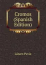 Cromos (Spanish Edition) - Lázaro Pavia