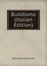 Buddismo (Italian Edition) - Paolo Emilio Pavolini