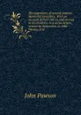 The experience of several eminent Methodist preachers. With an account of their call to, and success in the ministry. In a series letters, written by themselves, to John Wesley, A.M - John Pawson