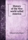 History of the New world called America - Edward John Payne