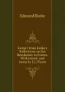Extract from Burke.s Reflections on the Revolution in France. With introd. and notes by E.J. Payne - Burke Edmund