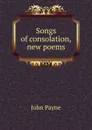 Songs of consolation, new poems - John Payne