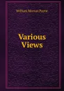 Various Views - William Morton Payne